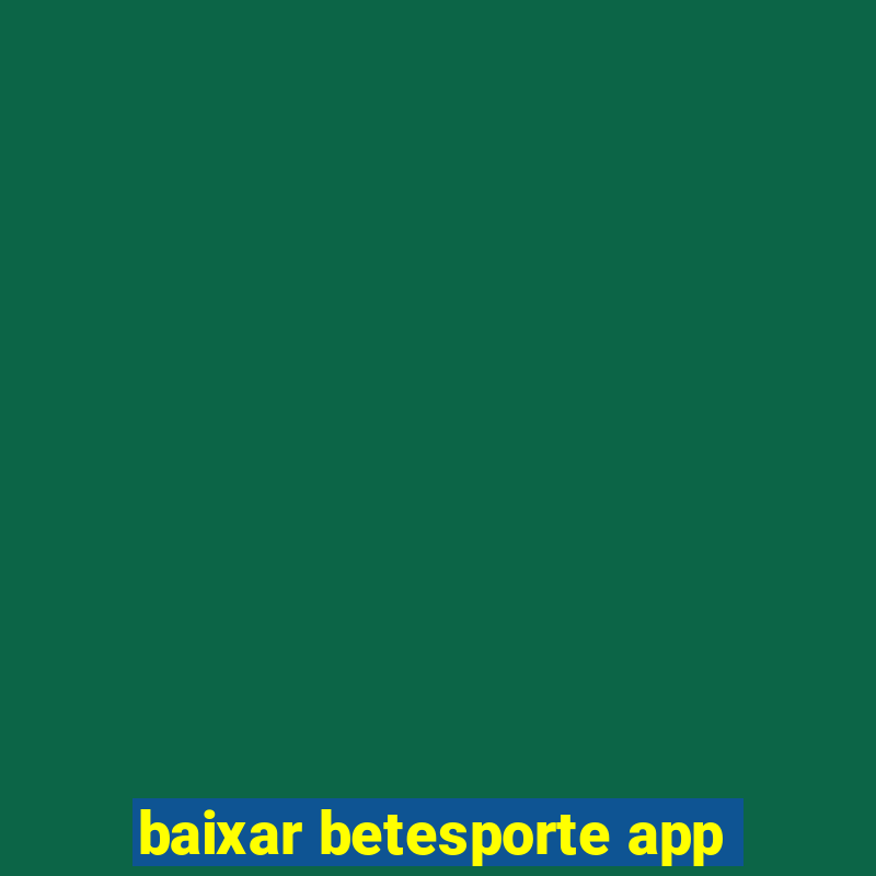 baixar betesporte app